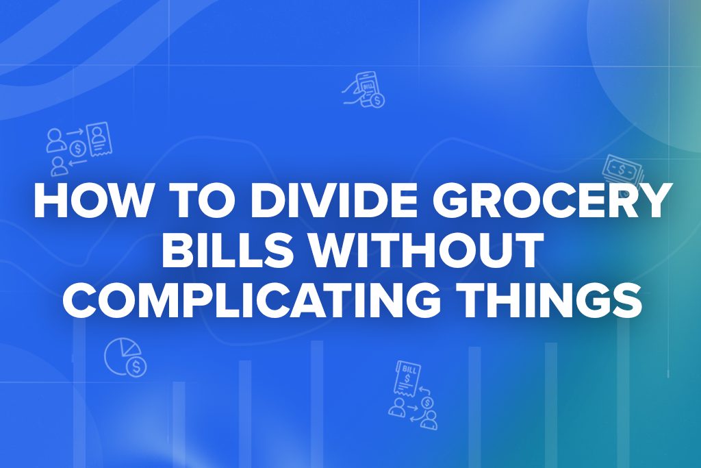 How to Divide Grocery Bills Without Complicating Things