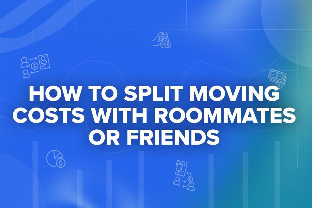 How to Split Moving Costs with Roommates or Friends