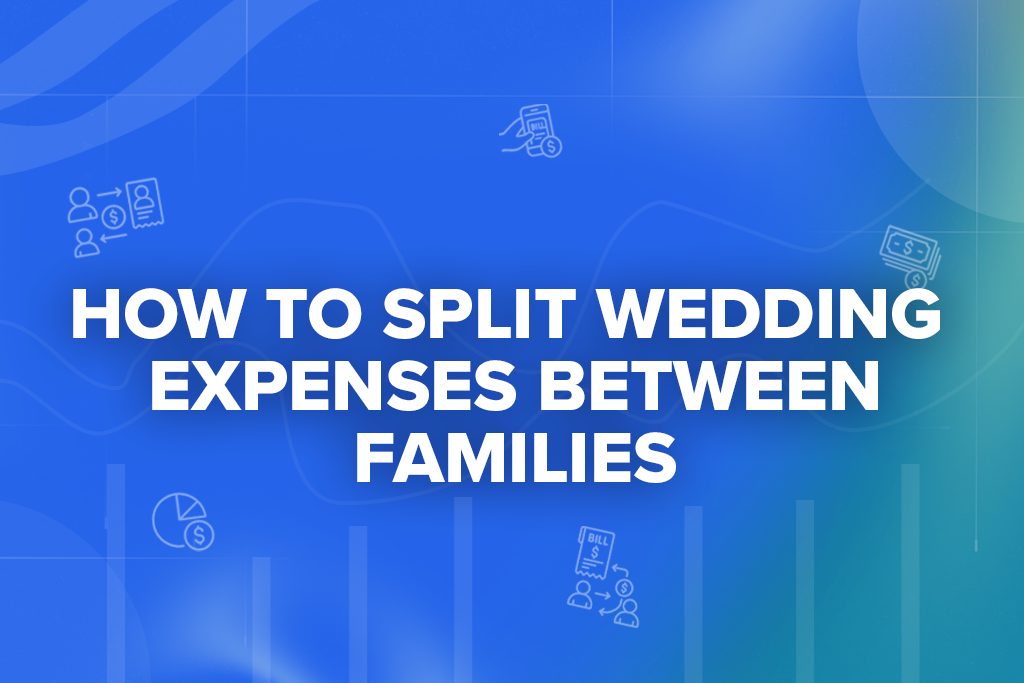 How to Split Wedding Expenses Between Families
