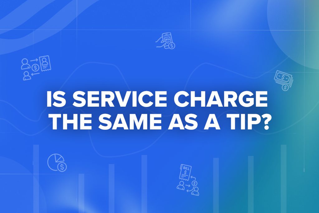 Is Service Charge the Same as a Tip?