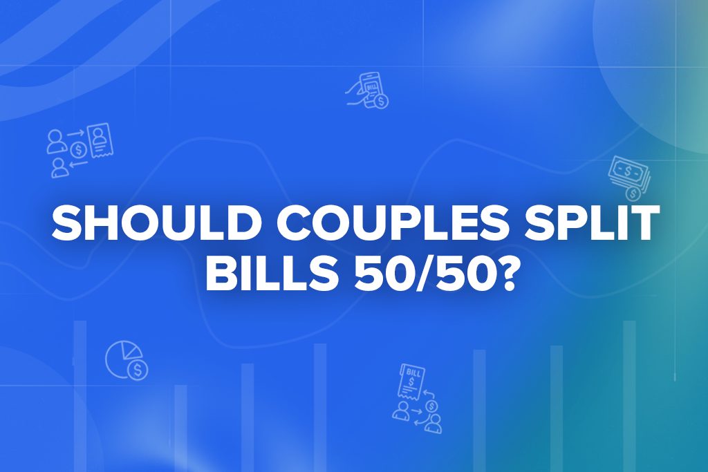 Should Couples Split Bills 50/50
