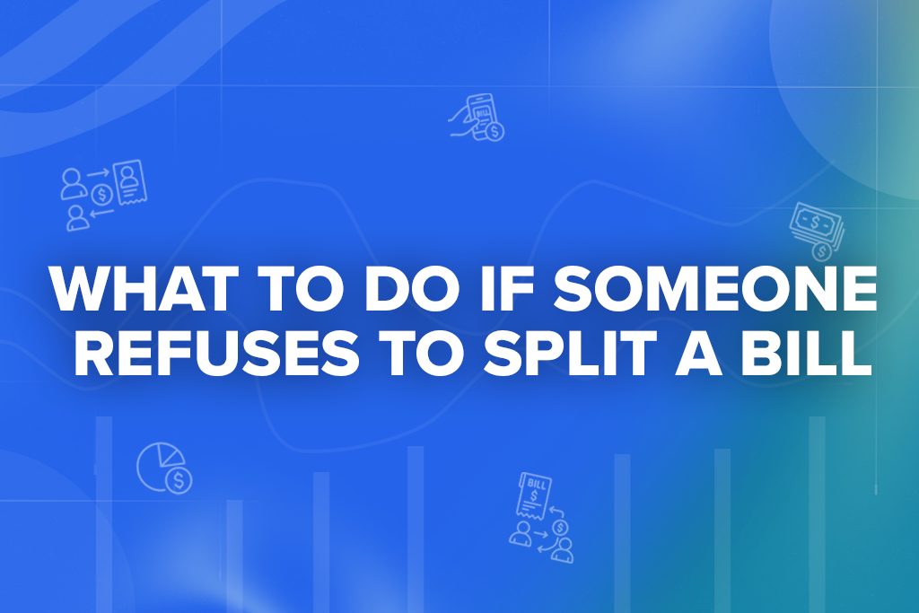 What to Do If Someone Refuses to Split a Bill