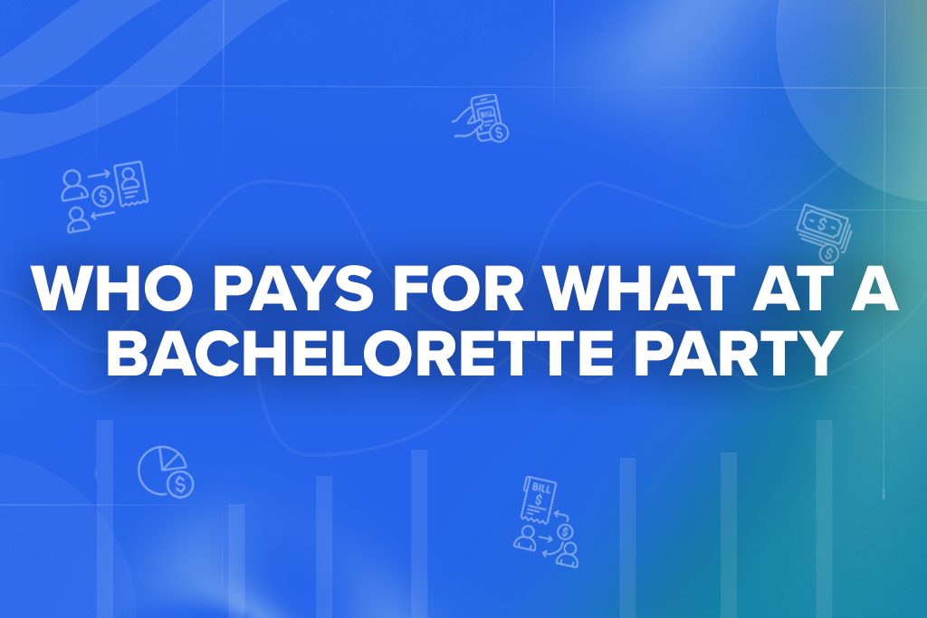 Who Pays for What at a Bachelorette Party